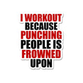 I Workout Because Sticker