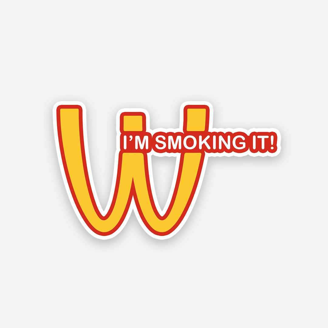 I'am smoking it sticker