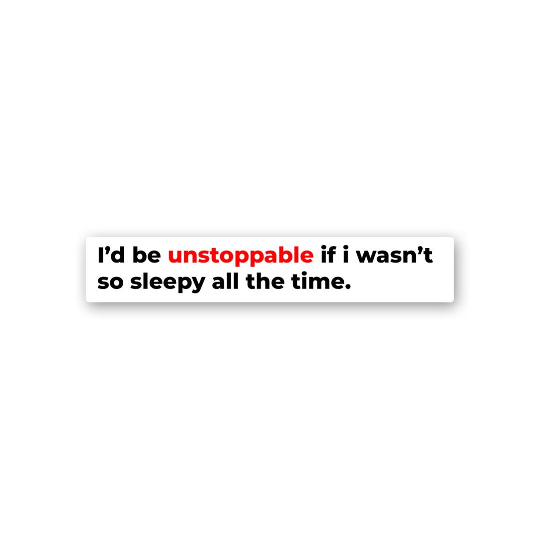 I'D Be Unstoppable Sticker