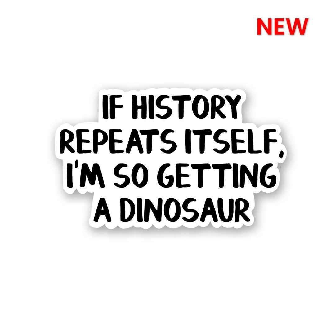 If History Repeats Itself Sticker