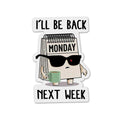 I'll Be Back Sticker