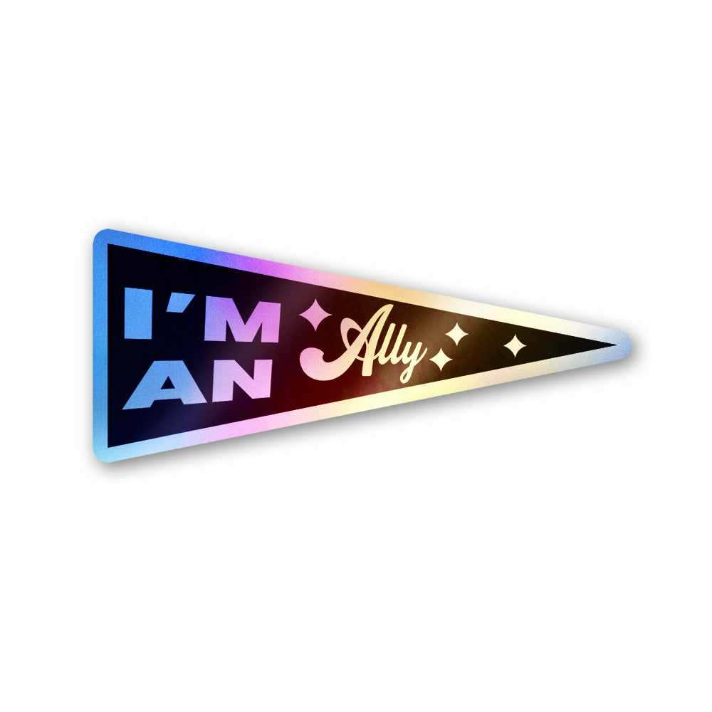 I'm An Ally Holographic Stickers