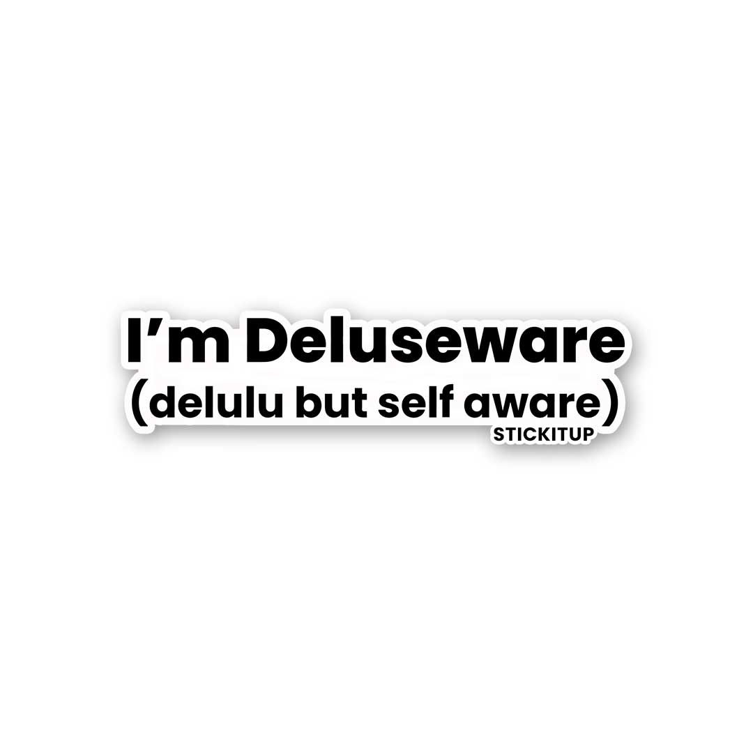 IM DELUSEWARE Sticker