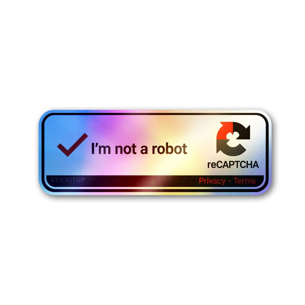 I'm Not a Robot Holographic Stickers