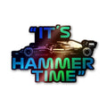 It's Hammer Time Holographic Stickers