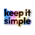 Keep It Simple Sticker