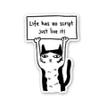 Life Has No Script Just Live It! Sticker