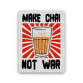 Make Chai Not War Glitter Sticker