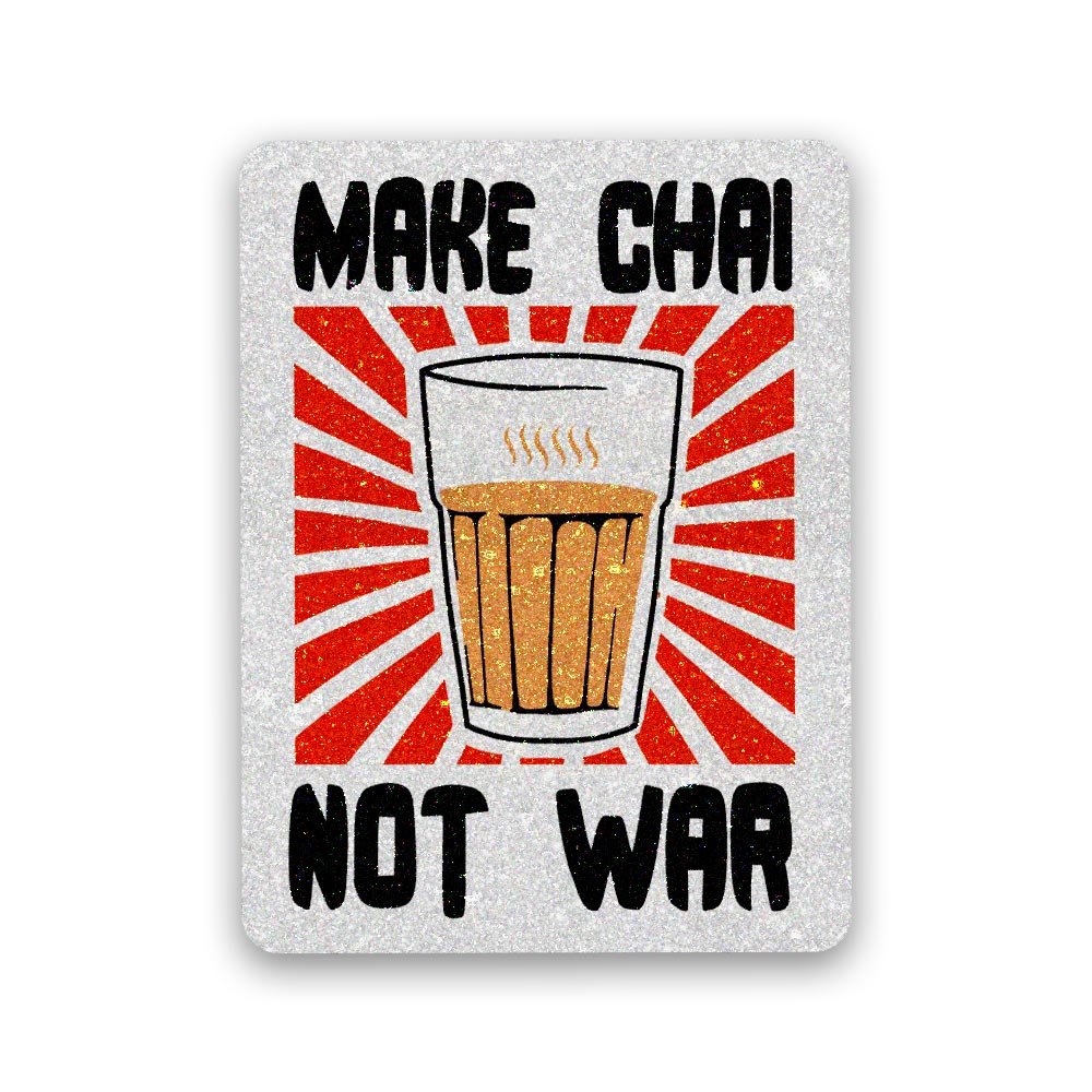 Make Chai Not War Glitter Sticker