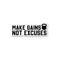 Make Gains Not Excuses Sticker
