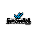 Message Read And Ignored Sticker