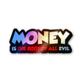 Money Root of Evil Holographic Stickers