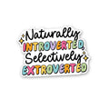 Naturally Introverted, Selectively Extroverted Sticker