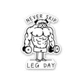 Never Skip Legs Day Sticker