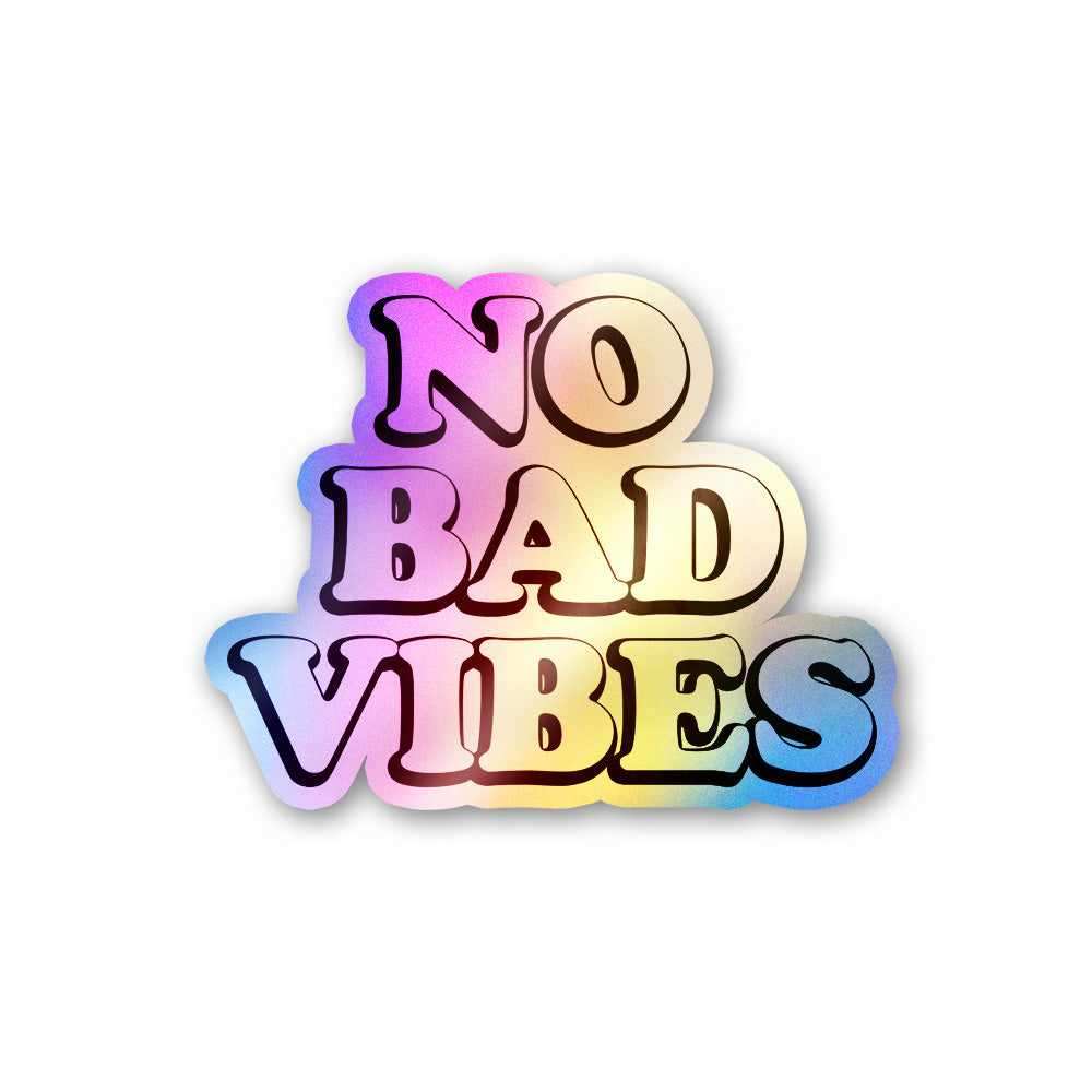 No Bad Vibes Holographic Stickers