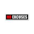 No Excuses Sticker