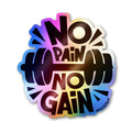 No Pain No Gain Sticker Holographic Stickers