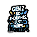 NO THOUGHTS JUST VIBE Sticker