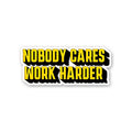 Nobody Cares sticker