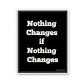 Noting Changed If Nothing Changes Sticker