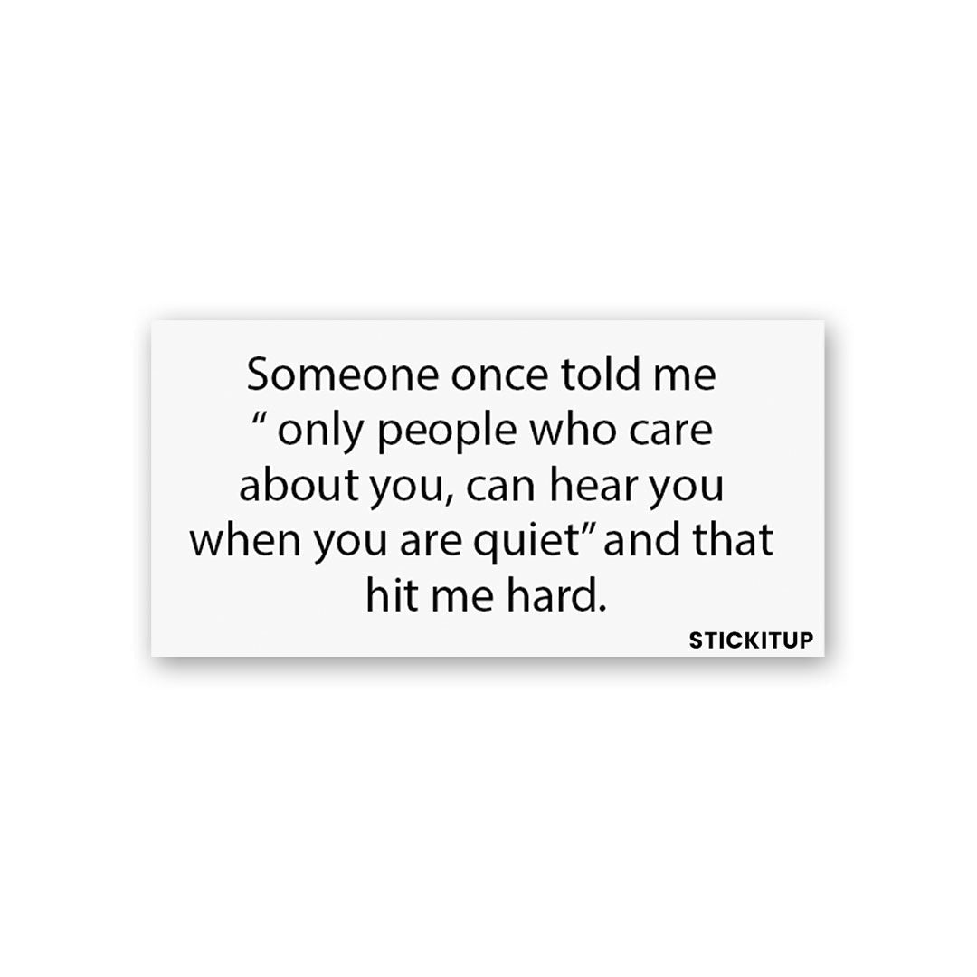 Only People Who Care About You Sticker