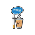 Our Toxic Relationship Sticker