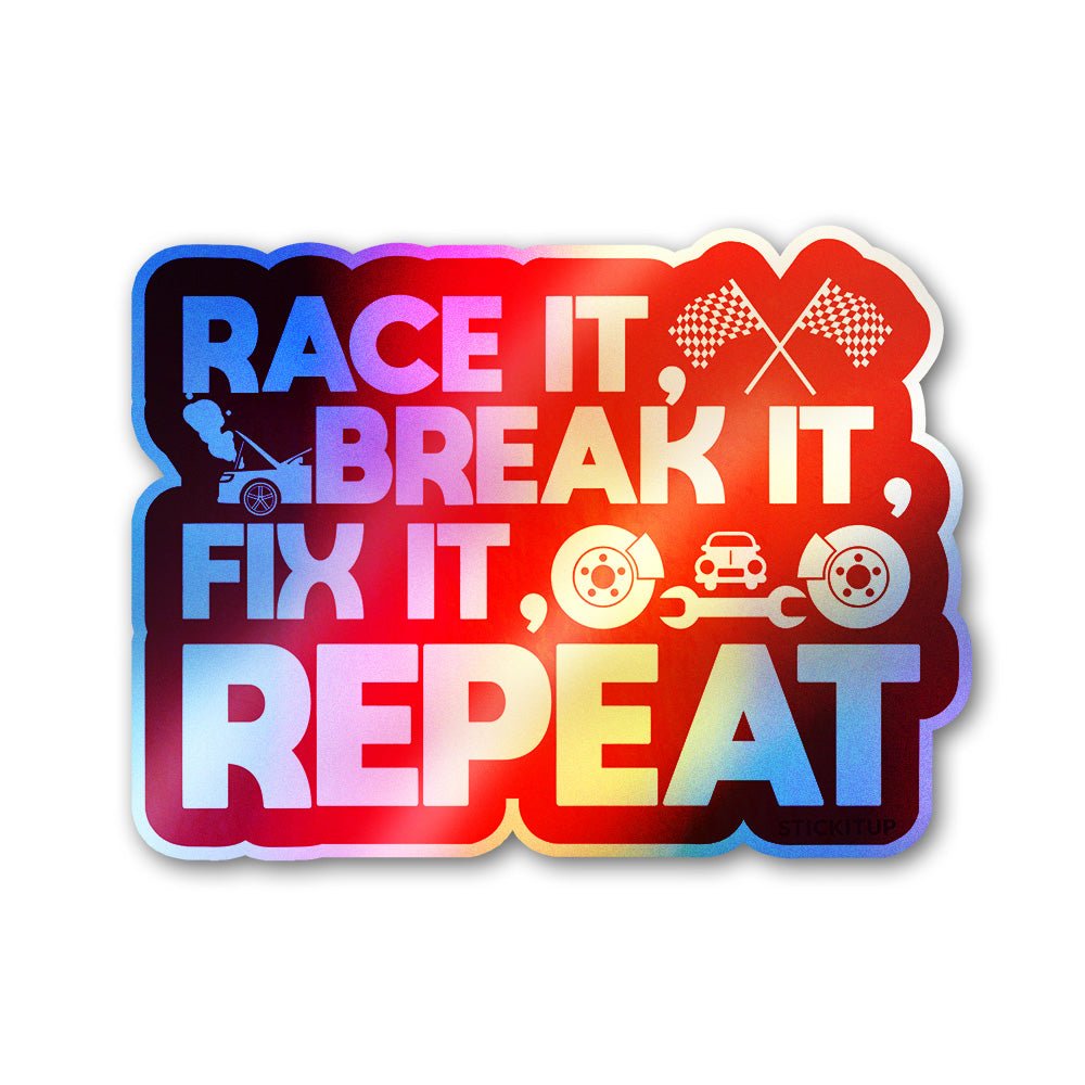 Race it Break it Fix it Holographic Stickers