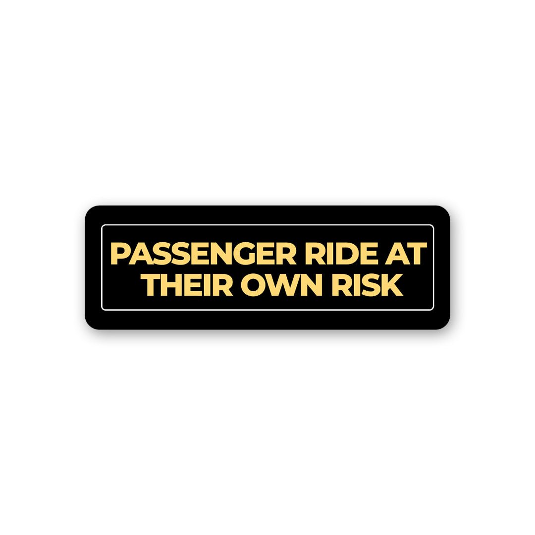 Ride At Your Own Risk Sticker