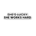 Shes Lucky Sticker