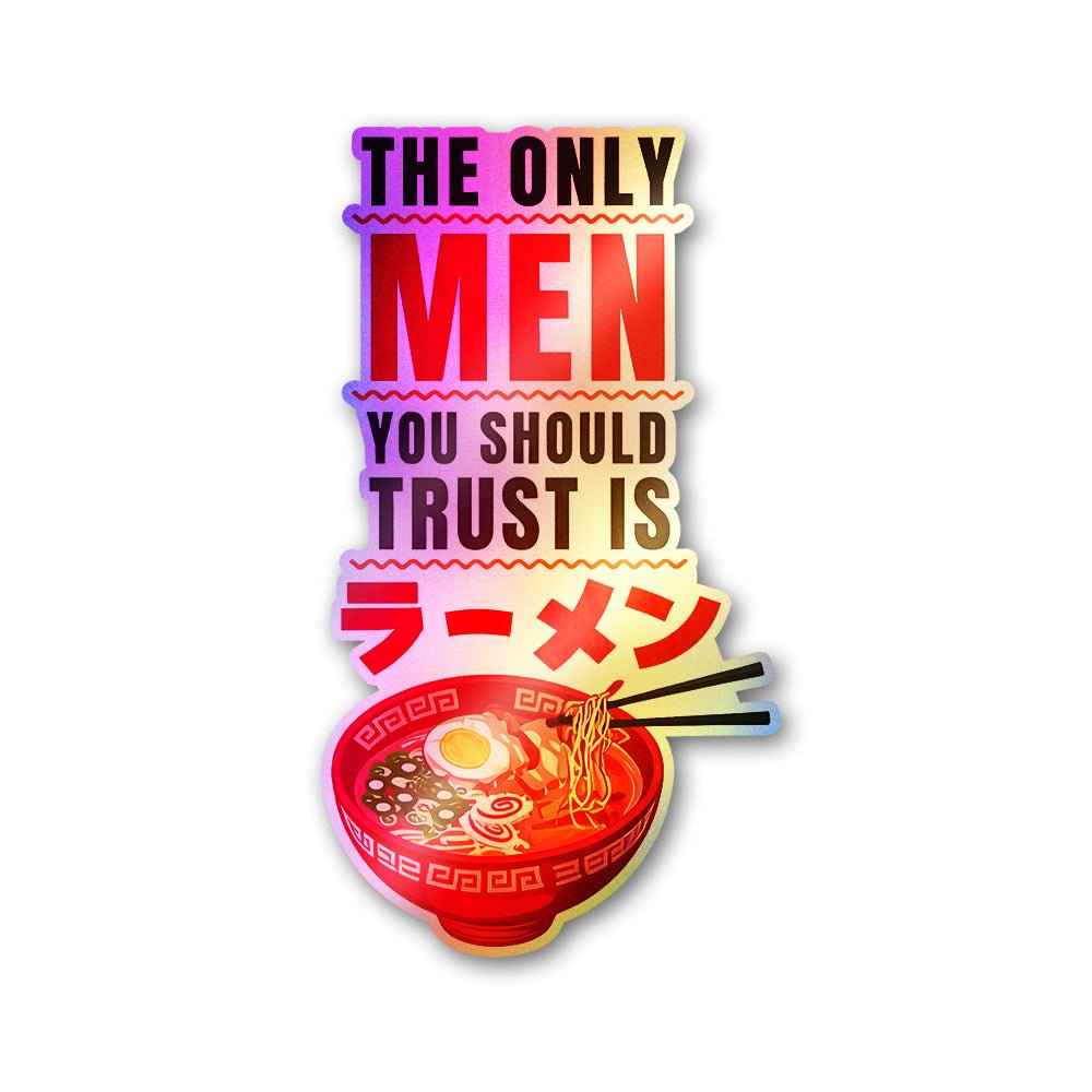 The Only Men You Should Trust Holographic Stickers