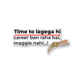TIME TO LAGEGA HI Sticker