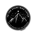 TO THE STARS WHO LISTEN Sticker