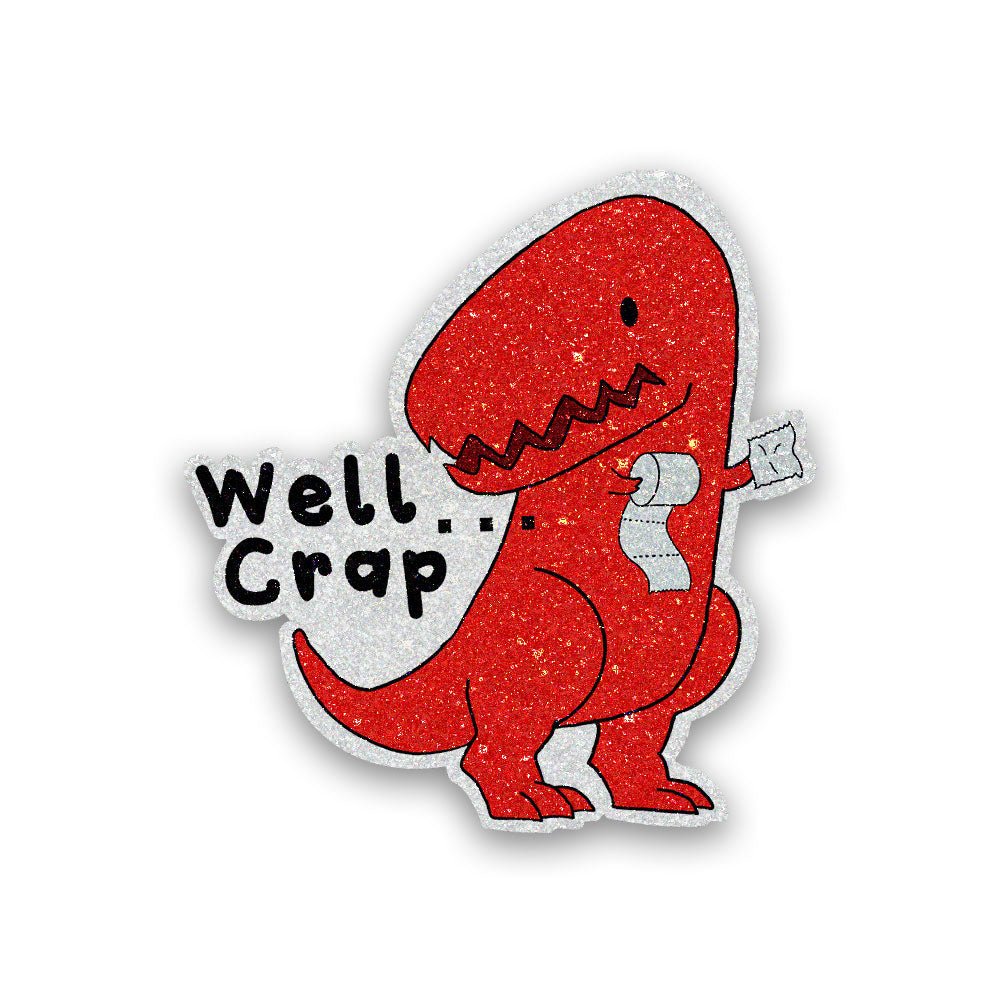 Well Crap Glitter Sticker