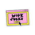 Work Is Overrated Sticker