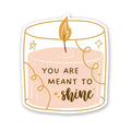 You are meant to shine Motivational Stickers