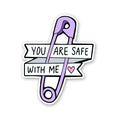You Are Safe With Me Sticker