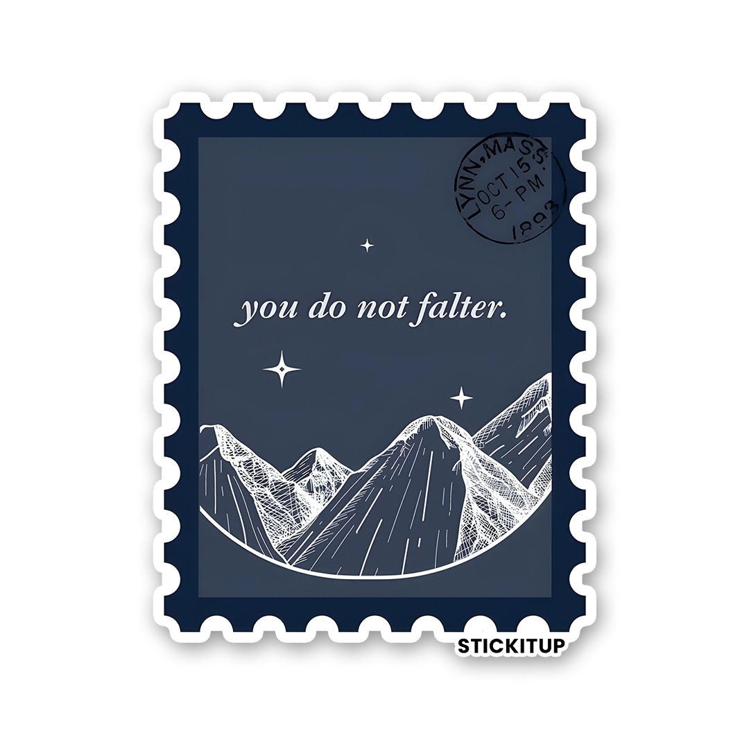 YOU DO NOT FALTER Sticker